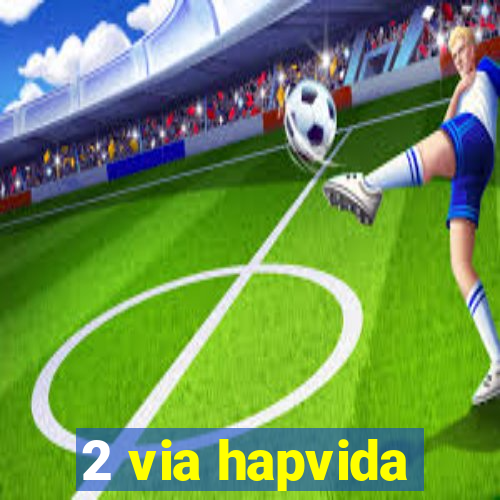 2 via hapvida